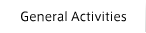General Activities